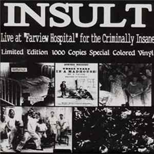 Insult - Live At "Farview Hospital" For The Criminally Insane FLAC