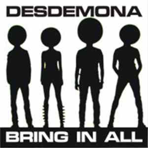 Desdemona - Bring In All FLAC