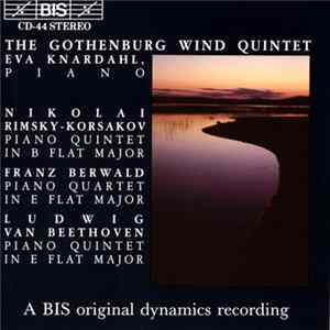 The Gothenburg Wind Quintet, Eva Knardahl - Nikolai Rimsky-Korsakov / Franz Berwald / Ludwig van Beethoven - Piano Quintet In B Flat Major / Piano Quartet In E Flat Major / Piano Quintet In E Flat Major FLAC