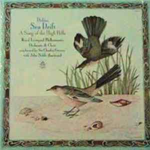 Delius, Royal Liverpool Philharmonic Orchestra & Choir Conducted By Sir Charles Groves With John Noble - Sea Drift / A Song Of The High Hills FLAC