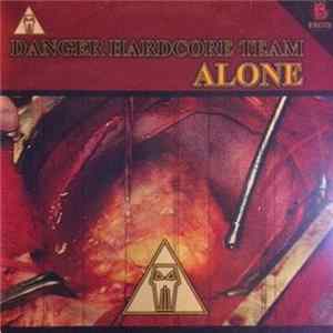 Danger Hardcore Team - Alone FLAC