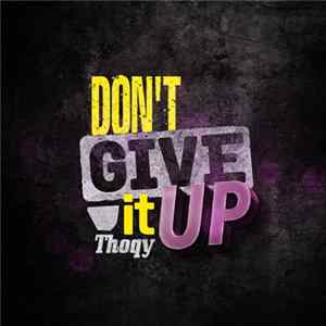 Thoqy - Don't Give It Up FLAC