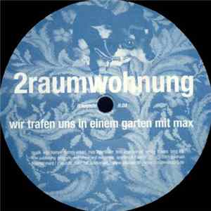 2raumwohnung - Wir Trafen Uns In Einem Garten Mit Max FLAC