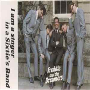Freddie & The Dreamers - I Am A Singer In A Sixtie's Band FLAC