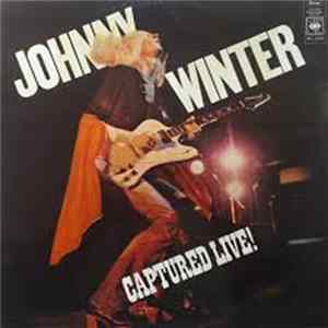 Johnny Winter - Captured Live! FLAC