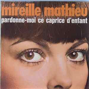 Mireille Mathieu - Pardonne-Moi Ce Caprice D'enfant FLAC