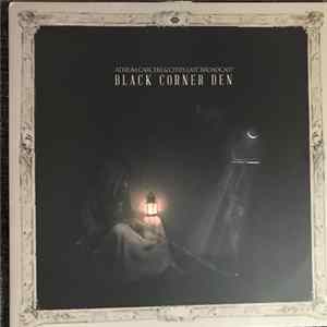 Atrium Carceri & Cities Last Broadcast - Black Corner Den FLAC