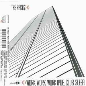 The Rakes - Work, Work, Work (Pub, Club, Sleep) FLAC