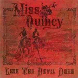 Miss Quincy - Like The Devil Does FLAC