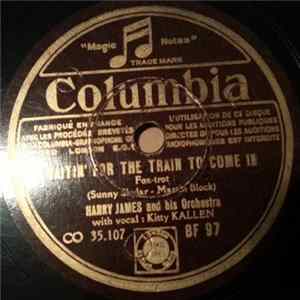 Harry James And His Orchestra / Benny Goodman And His Orchestra - Waitin' For The Train To Come In / That's The Beginning Of The End FLAC