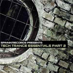 Various - Spinnin' Records Presents: Tech Trance Essentials Part 2 FLAC