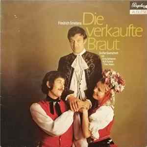 Friedrich Smetana, Anny Schlemm, Rolf Apreck, Theo Adam - Die Verkaufte Braut (Grosser Querschnitt) FLAC