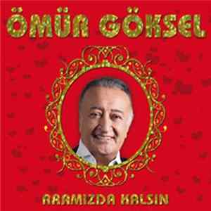 Ömür Göksel - Aramızda Kalsın FLAC
