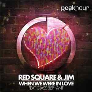 Red Square Feat. Glass Elephant - When We Were In Love FLAC