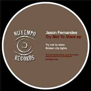 Jason Fernandes - Try Not To Stare ep FLAC