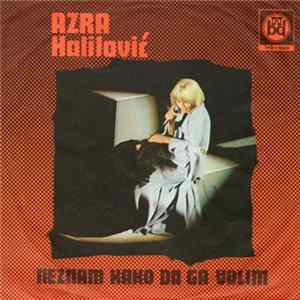 Azra Halilović - Ne Znam Kako Da Ga Volim FLAC
