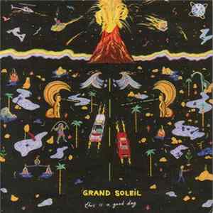 Grand Soleil - This Is A Good Day FLAC