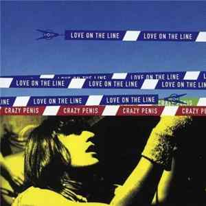 Crazy Penis - Love On The Line FLAC