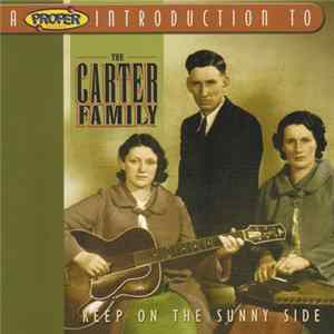 The Carter Family - A Proper Introduction To The Carter Family - Keep On The Sunny Side FLAC