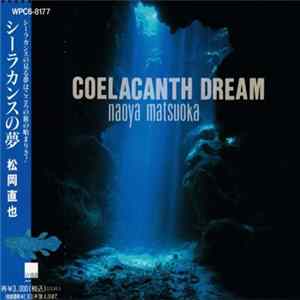 Naoya Matsuoka - Coelacanth Dream FLAC