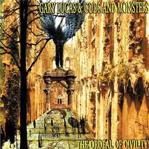 Gary Lucas & Gods And Monsters - The Ordeal Of Civility FLAC