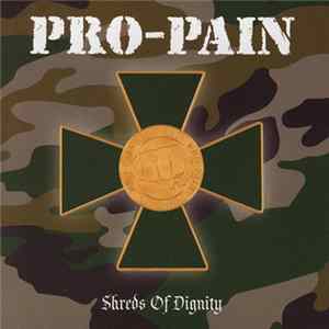 Pro-Pain - Shreds Of Dignity FLAC
