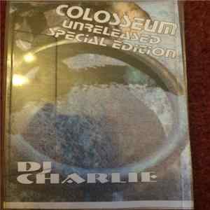 DJ Charlie - The Colosseum (Unreleased Special Edition) FLAC