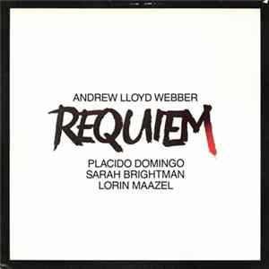 Andrew Lloyd Webber - Placido Domingo, Sarah Brightman, Lorin Maazel - Requiem FLAC