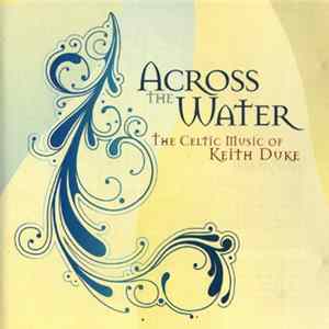 Keith Duke - Across The Water - The Celtic Music Of Keith Duke FLAC