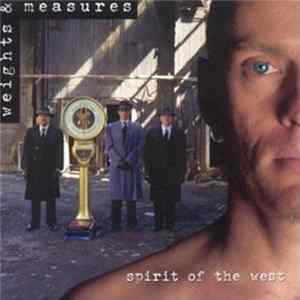 Spirit Of The West - Weights & Measures FLAC