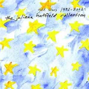 Juliana Hatfield - Gold Stars 1992-2002: The Juliana Hatfield Collection FLAC