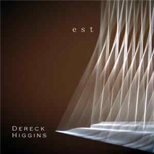 Dereck Higgins - e s t FLAC