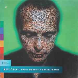 Peter Gabriel - Xplora 1 Peter Gabriel's Secret World FLAC