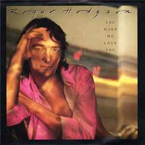 Roger Hodgson - You Make Me Love You FLAC