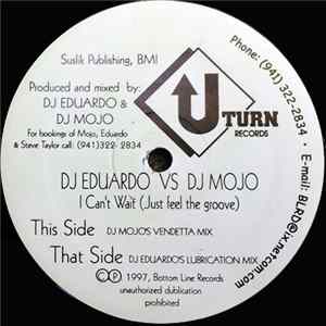 DJ Eduardo VS DJ Mojo - I Can't Wait (Just Feel The Groove) FLAC
