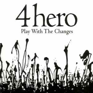 4 Hero - Play With The Changes FLAC