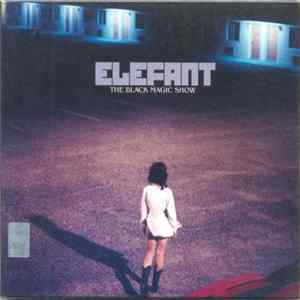 Elefant - The Black Magic Show FLAC