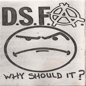 D.S.F.A. - Why Should It? FLAC