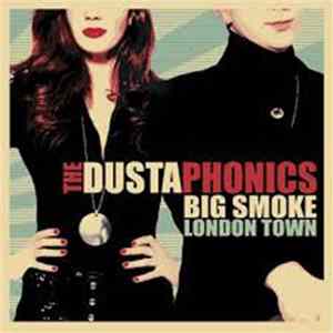 The Dustaphonics - Big Smoke London Town FLAC