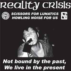 Reality Crisis - Not Bound By The Past, We Live In The Present FLAC