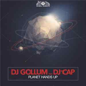 DJ Gollum Feat. DJ Cap - Planet Hands Up FLAC