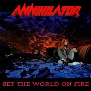 Annihilator - Set The World On Fire FLAC