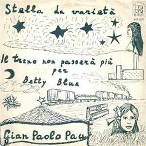 Gian Paolo Pau - Stella Da Varietà / Il Treno Non Passerà Più Per Betty Blue FLAC