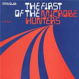 Stereolab - The First Of The Microbe Hunters FLAC