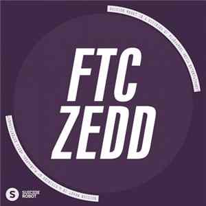 FTC - Zedd FLAC