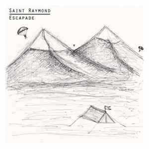 Saint Raymond - Escapade FLAC