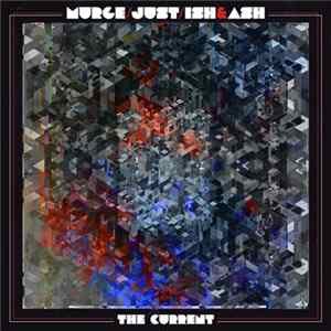 Murge/Just/Ish&Ash - The Current FLAC