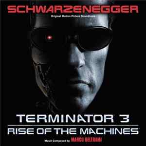 Marco Beltrami - Terminator 3: Rise Of The Machines (Original Motion Picture Soundtrack) FLAC