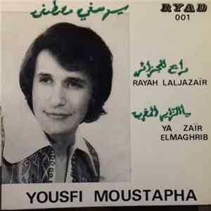 يوسفي مصطفى = Yousfi Moustapha - رايح الجزائر / يا زار المفرب = Rayah Laljazair / Ya Zair Elmaghrib FLAC
