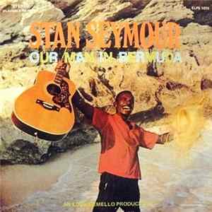 Stan Seymour - Our Man In Bermuda FLAC